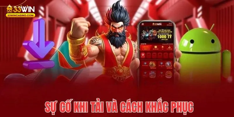 Nguyên nhân không download được 33Win