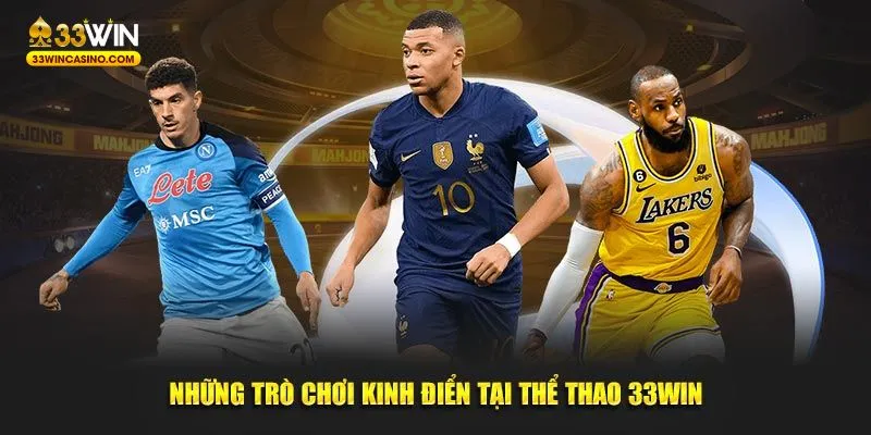 Những trò chơi kinh điển tại thể thao 33Win