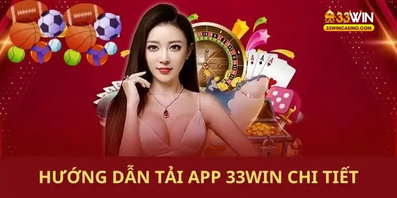 Tải app 33Win về di động siêu nhanh