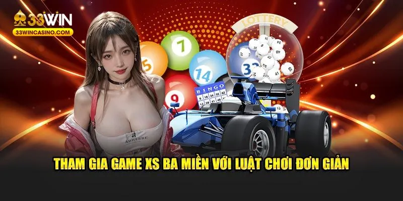 Tham gia game xổ số ba miền với luật chơi đơn giản